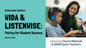 Listenwise WIDA webinar