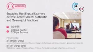 Edweb webinar - Engaging Multilingual Learners Across Content Areas: Authentic and Meaningful Practices